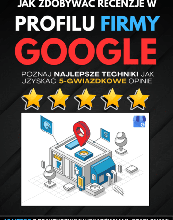 GOOGLE MOJA FIRMA (1) JAK ZDOBYWAĆ RECENZJĘ W PROFILU FIRMY GOOGLE - POZNAJ NAJLEPSZE TECHNIKI JAK UZYSKAĆ 5-GWIAZDKOWE OPINIE